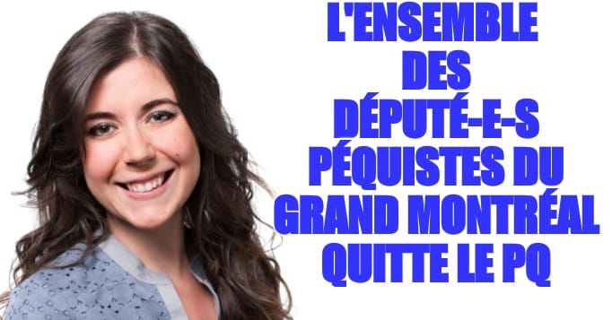 L'ensemble des député-e-s péquistes du Grand Montréal quitte le PQ